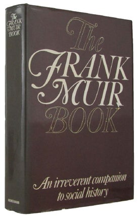 Item #172093 THE FRANK MUIR BOOK. Frank Muir