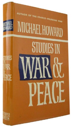 Item #172116 STUDIES IN WAR AND PEACE. Michael Howard
