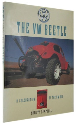 Item #172192 THE VW BEETLE: a celebration of the VW Bug. Christy Campbell