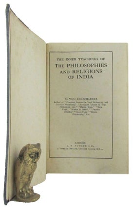 Item #172195 THE INNER TEACHINGS OF THE PHILOSOPHIES AND RELIGIONS OF INDIA. Yogi Ramacharaka,...