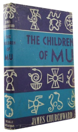 Item #172200 THE CHILDREN OF MU. James Churchward