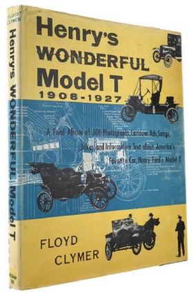 Item #172217 HENRY'S WONDERFUL MODEL T 1908-1927. Floyd Clymer