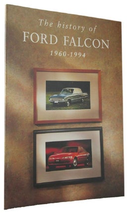 Item #172221 THE HISTORY OF FORD FALCON 1960-1994 [cover title]. John Wright