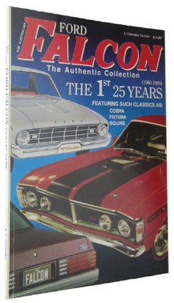 Item #172222 THE AUSTRALIAN FORD FALCON: The Authentic Collection. The 1st 25 years (1960-1985)...