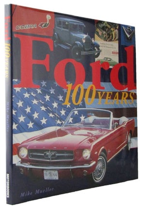 Item #172224 FORD: 100 YEARS. Mike Mueller