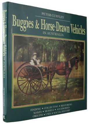 Item #172230 BUGGIES AND HORSE-DRAWN VEHICLES IN AUSTRALIA. Peter Cuffley