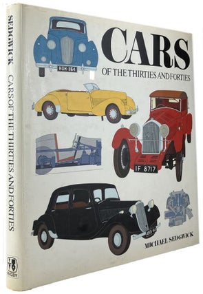 Item #172251 CARS OF THE THIRTIES AND FORTIES. Michael Sedgwick