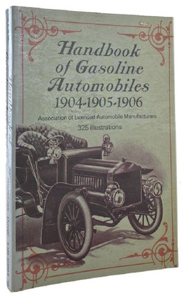 Item #172257 HAND BOOK OF GASOLINE AUTOMOBILES 1904-1906. Association of Licensed Automobile...