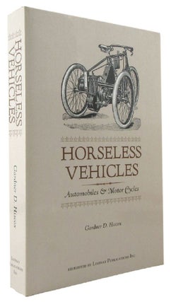 Item #172258 HORSELESS VEHICLES: Automobiles, Motor Cycles operated by steam, hydro-carbon,...