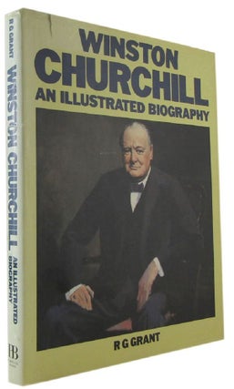 Item #172290 WINSTON CHURCHILL: an illustrated biography. Winston S. Churchill, R. G. Grant