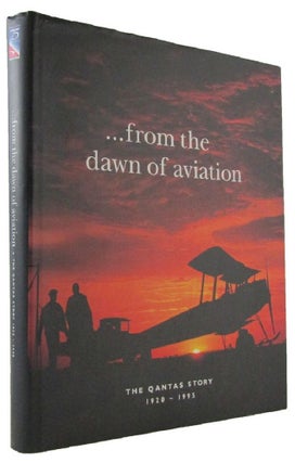 Item #172342 FROM THE DAWN OF AVIATION: The Qantas Story 1920-1995. Qantas, John Stackhouse