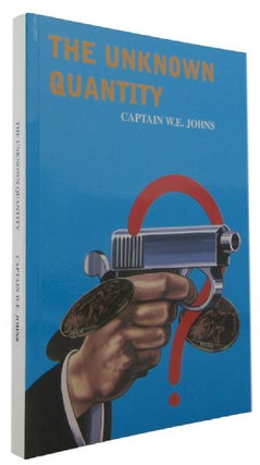 Item #172437 THE UNKNOWN QUANTITY. Captain W. E. Johns