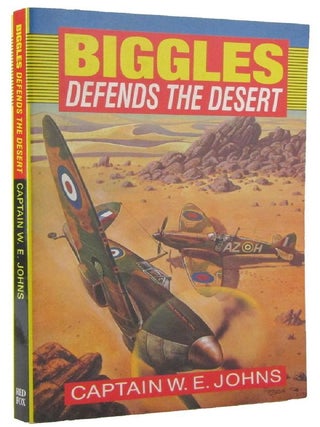 Item #172456 BIGGLES DEFENDS THE DESERT. Captain W. E. Johns