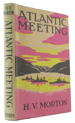 Item #172539 ATLANTIC MEETING: An Account of Mr. Churchill's Voyage in H.M.S. Prince of Wales, in...