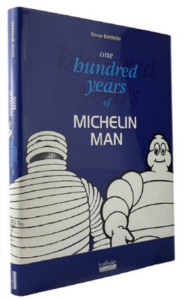 Item #172549 ONE HUNDRED YEARS OF MICHELIN MAN. Olivier Darmon
