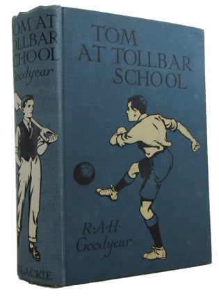 Item #172572 TOM AT TOLLBAR SCHOOL. R. A. H. Goodyear