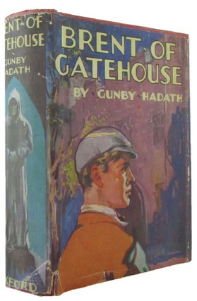 Item #172574 BRENT OF GATEHOUSE: a public school story. Gunby Hadath