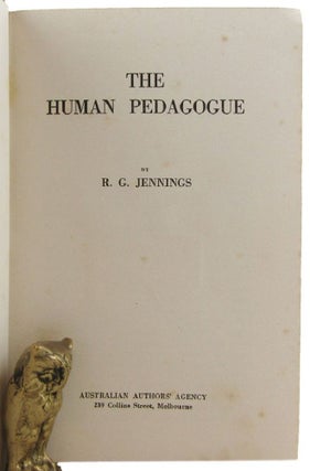 Item #172733 THE HUMAN PEDAGOGUE. R. G. Jennings