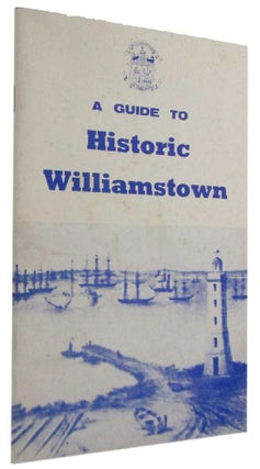 Item #172750 A GUIDE TO HISTORIC WILLIAMSTOWN. Wilson P. Evans