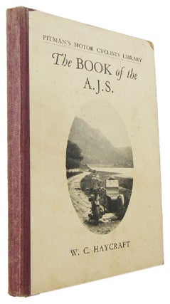 Item #172859 THE BOOK OF THE A.J.S.: a complete guide for owners and prospective purchasers of...