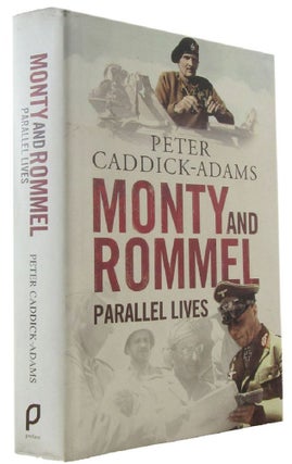Item #172889 MONTY AND ROMMEL: parallel lives. Peter Caddick-Adams