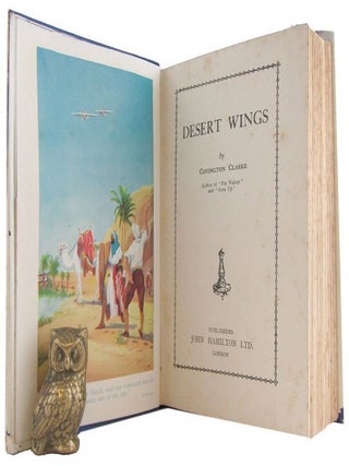 Item #172971 DESERT WINGS. Covington Clarke, Pseudonym