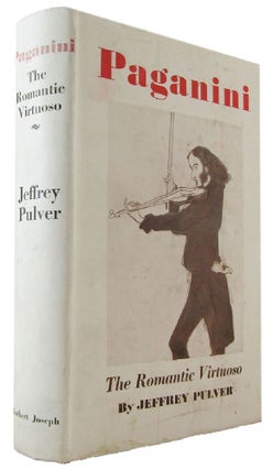 Item #173008 PAGANINI: the romantic virtuoso. Nicola Paganini, Jeffrey Pulver