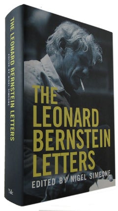 Item #173009 THE LEONARD BERNSTEIN LETTERS. Leonard Bernstein