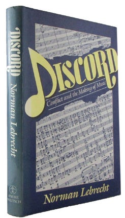 Item #173010 DISCORD. Conflict and the making of music. Norman Lebrecht