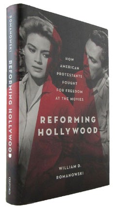 Item #173014 REFORMING HOLLYWOOD: How American Protestants Fought for Freedom at the Movies....