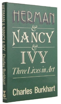 Item #173065 HERMAN AND NANCY AND IVY: three lives in art. Charles Burkhart