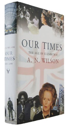 Item #173091 OUR TIMES. A. N. Wilson