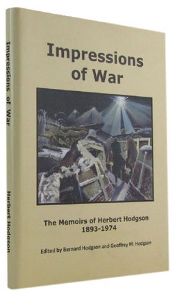 Item #173175 IMPRESSIONS OF WAR. The Memoirs of Herbert Hodgson 1893-1974. Herbert Hodgson