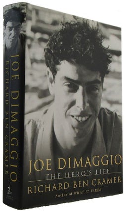 Item #173184 JOE DIMAGGIO: the hero's life. Joe Dimaggio, Richard Ben Cramer