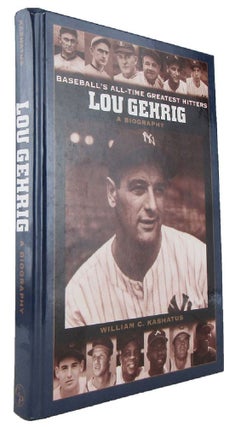 Item #173214 LOU GEHRIG: a biography. Lou Gehrig, William C. Kashatus