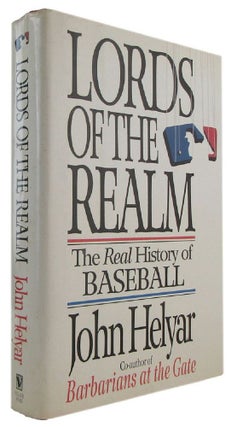 Item #173225 LORDS OF THE REALM: The Real History of Baseball. John Helyar