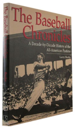 Item #173236 THE BASEBALL CHRONICLES: A Decade-by-Decade History of the All-American Pastime....