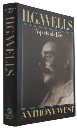 Item #173278 H. G. WELLS: Aspects of a Life. H. G. Wells, Anthony West