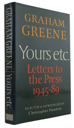 Item #173288 YOURS ETC.: Letters to the Press. Graham Greene