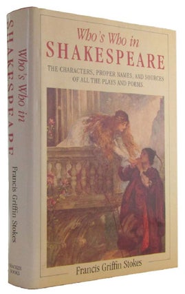 Item #173322 WHO'S WHO IN SHAKESPEARE. William Shakespeare, Francis Griffin Stokes