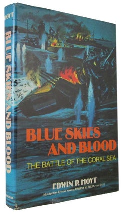 Item #173336 BLUE SKIES AND BLOOD: The Battle of the Coral Sea. Edwin P. Hoyt