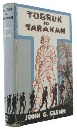 Item #173339 TOBRUK TO TARAKAN: The story of a fighting unit. 02/48th Australian Infantry...