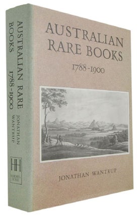 Item #173413 AUSTRALIAN RARE BOOKS, 1788-1900. Jonathan Wantrup