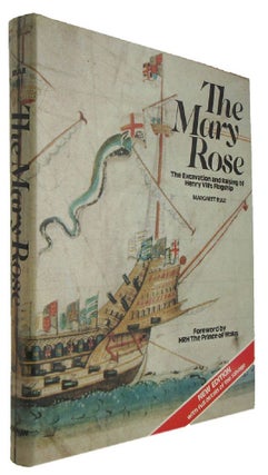 Item #173439 THE MARY ROSE: The Excavation and Raising of Henry VIII's Flagship. Margaret Rule