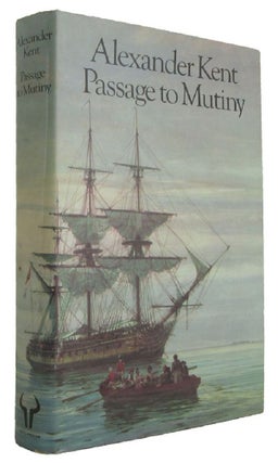 Item #173471 PASSAGE TO MUTINY. Alexander Kent, Pseudonym