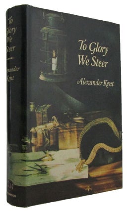 Item #173473 TO GLORY WE STEER. Alexander Kent, Pseudonym