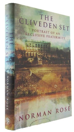 Item #173482 THE CLIVEDEN SET: Portrait of an Exclusive Fraternity. Norman Rose
