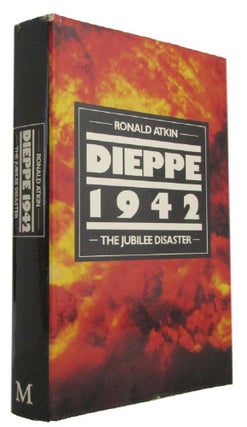 Item #173508 DIEPPE 1942: The Jubilee Disaster. Ronald Atkin