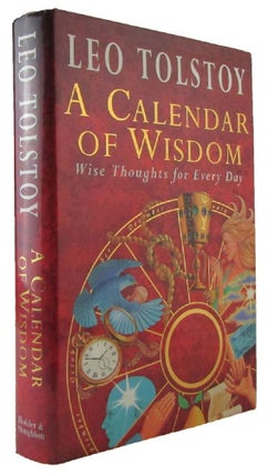 Item #173513 A CALENDAR OF WISDOM: Wise Thoughts for Every Day. Leo Tolstoy, Compiler