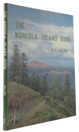 Item #173530 THE NORFOLK ISLAND BOOK. R. S. Hillier